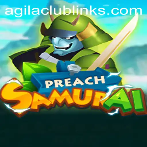 PreachSamurai: The Thrilling New Adventure in AgilaClub